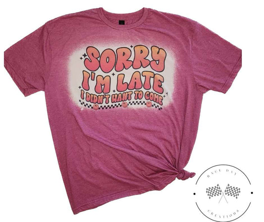 "Sorry I'm Late" Short Sleeve T-Shirt